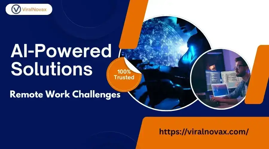 AI-Powered Solutions for Remote Work Challenges