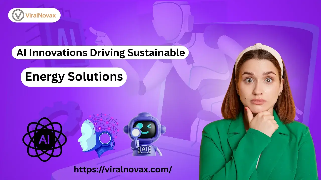 AI Innovations Driving Sustainable Energy Solutions