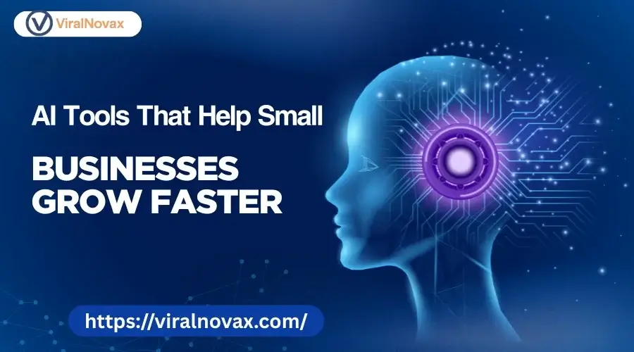 AI Tools That Help Small Businesses Grow Faster