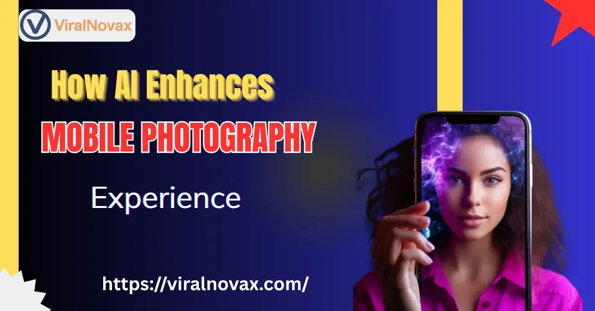 How AI Enhances Mobile Photography Experience