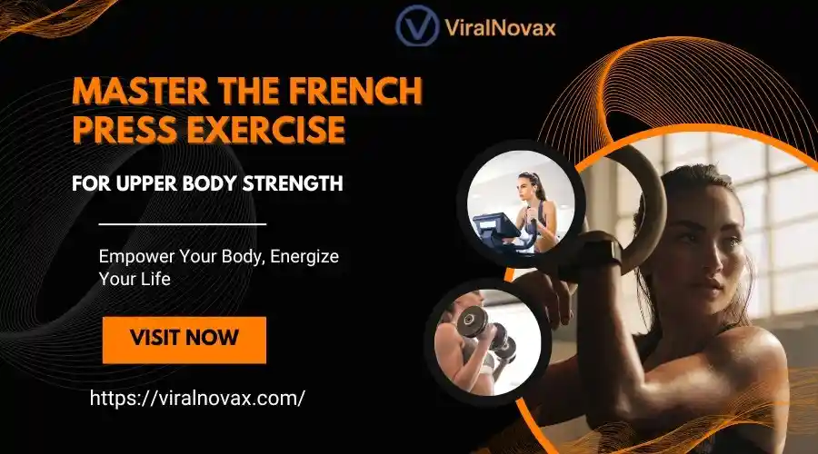 How to Master the French Press Exercise for Upper Body Strength