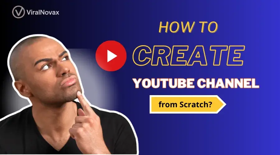 How to Create a YouTube Channel from Scratch