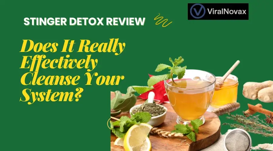 Stinger Detox Review Does It Really Effectively Cleanse Your System