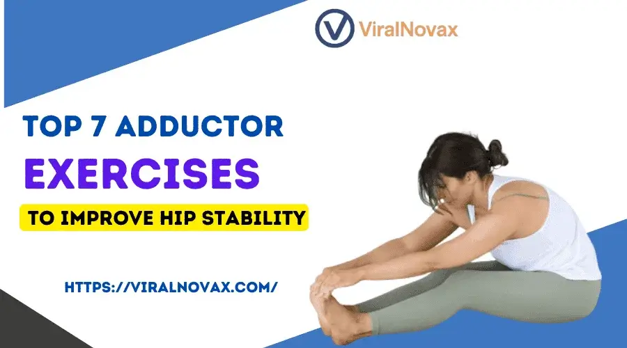 Top 7 Adductor Exercises to Improve Hip Stability